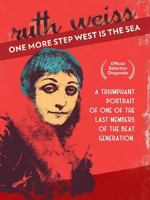One More Step West Is The Sea: ruth weiss's poster
