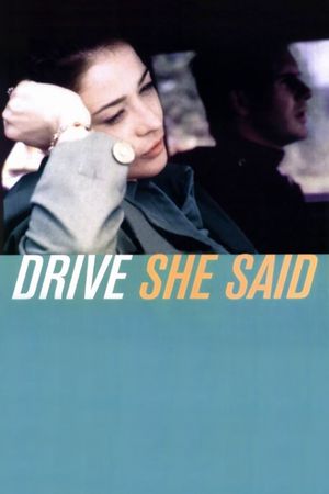 Drive, She Said's poster