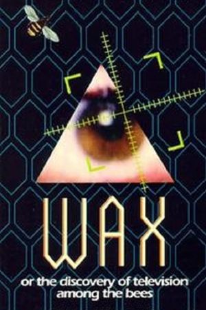 Wax, or the Discovery of Television Among the Bees's poster