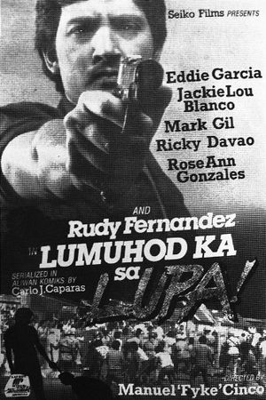 Lumuhod ka sa lupa's poster