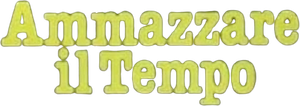 Ammazzare il tempo's poster