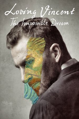 Loving Vincent: The Impossible Dream's poster