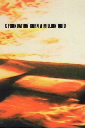 Watch the K Foundation Burn a Million Quid's poster