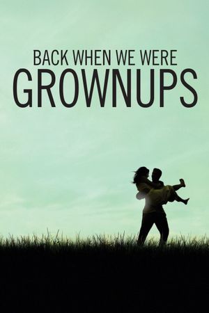 Back When We Were Grownups's poster