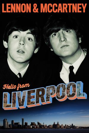 Lennon & McCartney: Hello from Liverpool's poster