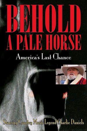 Behold a Pale Horse: America's Last Chance's poster