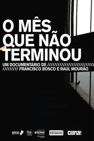 O Mês Que Não Terminou's poster