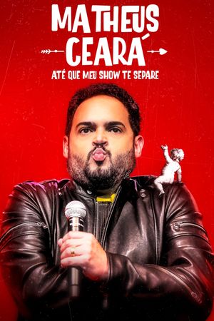 Matheus Ceará: Até Que Meu Show Te Separe's poster image