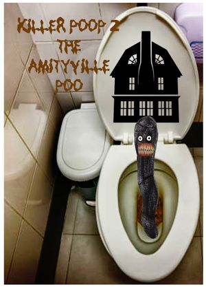 Killer Poop 2: Amityville Poo's poster