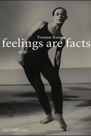 Feelings Are Facts: The Life of Yvonne Rainer's poster
