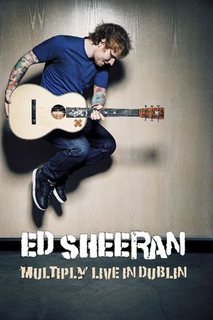 Ed Sheeran - Multiply Live in Dublin's poster