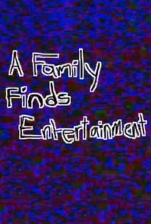 A Family Finds Entertainment's poster