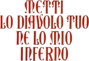 Metti lo diavolo tuo ne lo mio inferno's poster