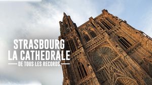 Strasbourg, la cathédrale de tous les records's poster
