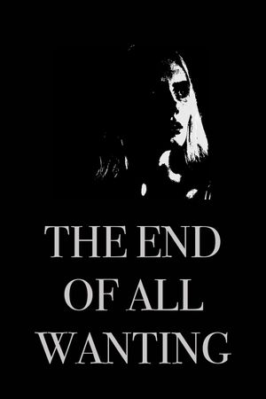 The End of All Wanting's poster