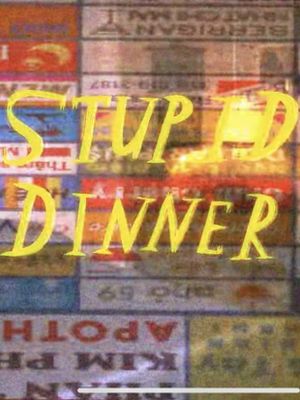 Stupid Dinner's poster image