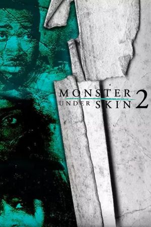 Monster Under Skin 2's poster