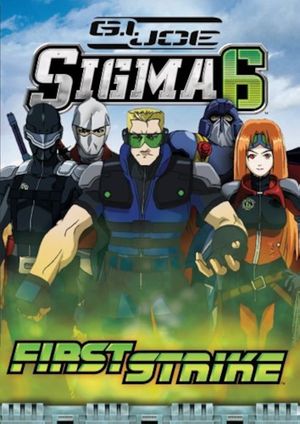 G.I. Joe Sigma 6-First Strike's poster
