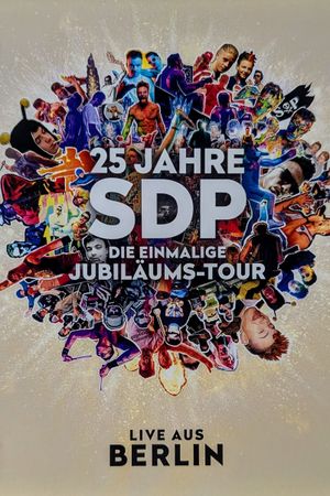25 Jahre SDP - Die Einmalige Jubiläums-Tour (Live aus Berlin)'s poster