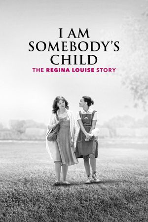 I Am Somebody's Child: The Regina Louise Story's poster