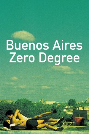 Buenos Aires Zero Degree: The Making of Happy Together's poster