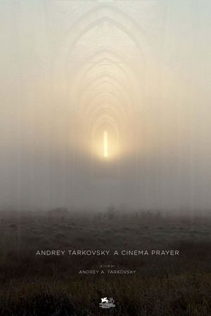 Andrey Tarkovsky. A Cinema Prayer's poster image