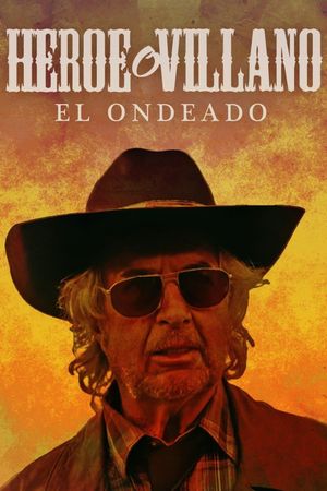 El Ondeado: ¿Héroe o villano?'s poster