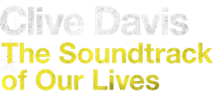 Clive Davis: The Soundtrack of Our Lives's poster