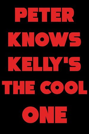 Peter Knows Kelly's the Cool One's poster