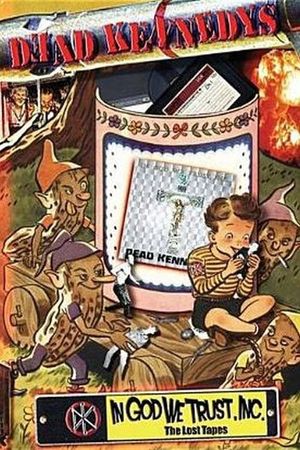 Dead Kennedys: In God We Trust, Inc. - The Lost Tapes's poster