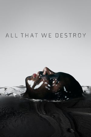 All That We Destroy's poster