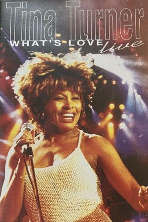 Tina Turner: What's Love? Live's poster