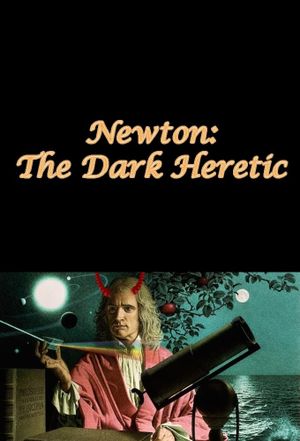 Newton: The Dark Heretic's poster