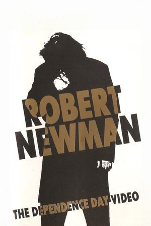 Robert Newman: The Dependence Day Video's poster