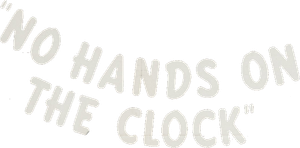 No Hands on the Clock's poster