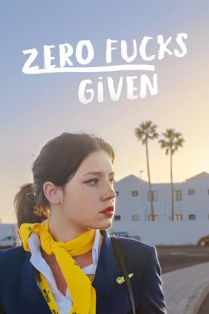 Zero Fucks Given's poster