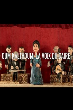 Oum Kalthoum La Voix Du Caire's poster