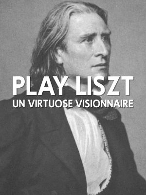 Play Liszt - Un virtuose visionnaire's poster