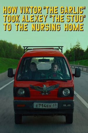 How Viktor 'The Garlic' Took Alexey 'The Stud' to the Nursing Home's poster