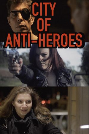 City of Anti-Heroes's poster