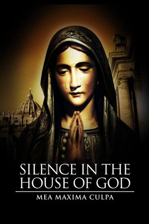Mea Maxima Culpa: Silence in the House of God's poster