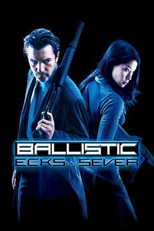 Ballistic: Ecks vs. Sever's poster