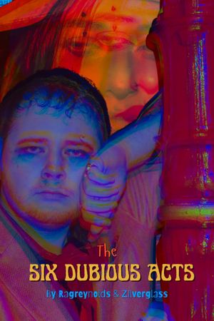The Six Dubious Acts's poster