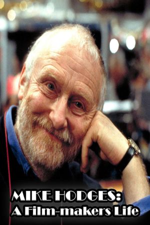 Mike Hodges: A Film-Maker's Life's poster