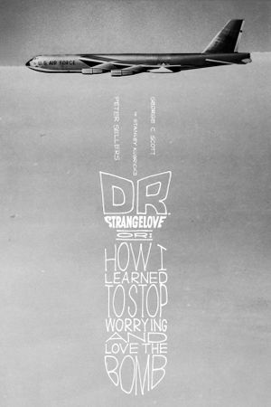 Dr. Strangelove or: How I Learned to Stop Worrying and Love the Bomb's poster