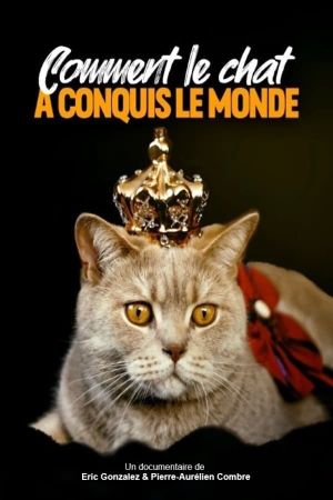 Comment le chat a conquis le monde's poster