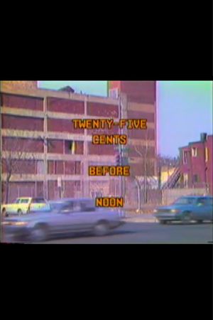Twenty-Five Cents Before Noon's poster