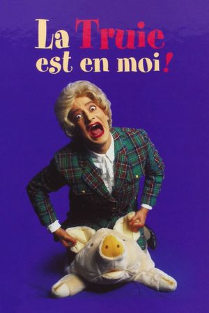 Marie-Thérèse Porchet, née Bertholet - La Truie est en moi !'s poster