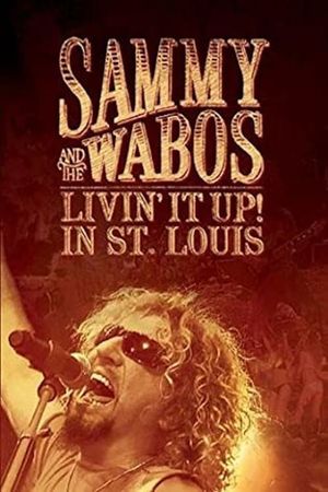 Sammy Hagar and The Wabos: Livin' It Up! Live in St. Louis's poster