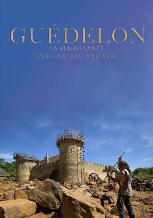 Guédelon, Renaissance d'un château médiéval's poster